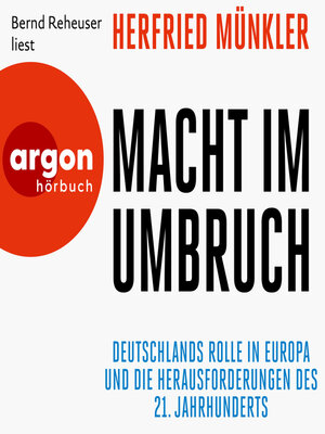 cover image of Macht im Umbruch--Deutschlands Rolle in Europa und die Herausforderungen des 21. Jahrhunderts (Ungekürzte Lesung)